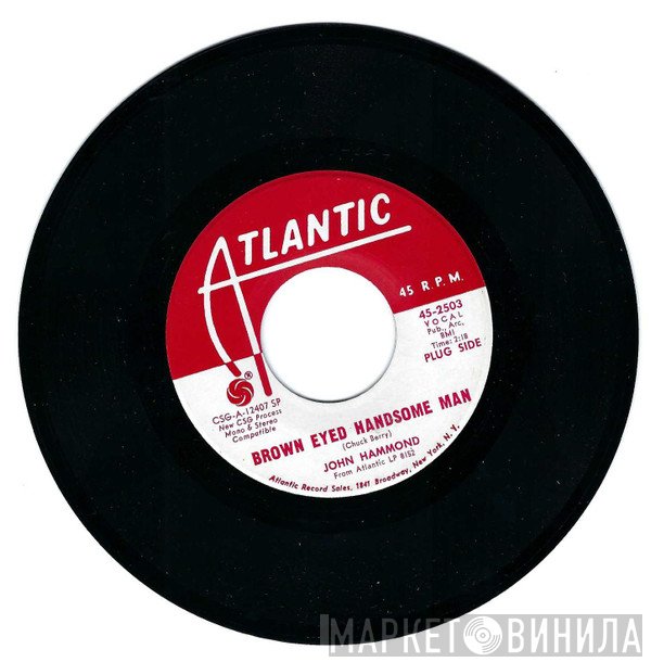 John Paul Hammond - Brown Eyed Handsome Man / Cross Cut Saw