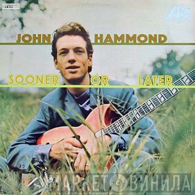 John Paul Hammond  - Sooner Or Later