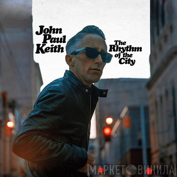 John Paul Keith - The Rhythm Of The City