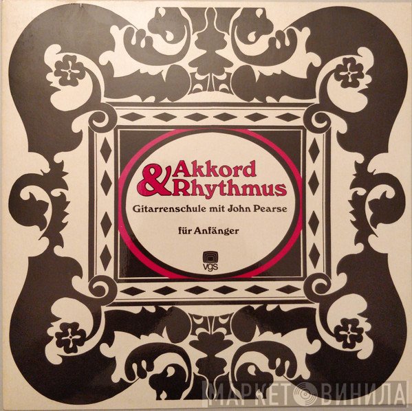 John Pearse - Akkord & Rhythmus - Gitarrenschule Mit John Pearse (Für Anfänger)