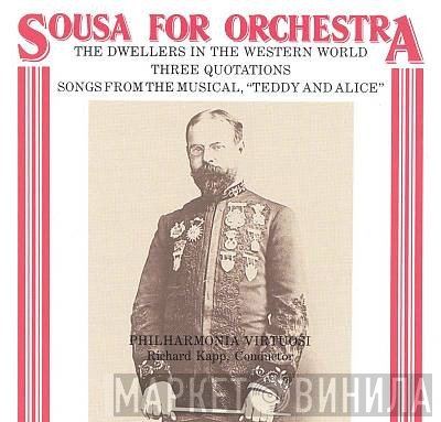 John Philip Sousa, Philharmonia Virtuosi, Richard Kapp - Sousa For Orchestra