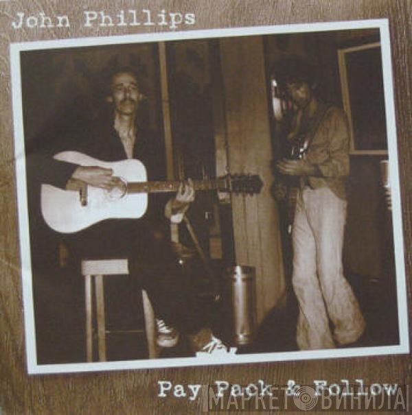 John Phillips  - Pay Pack & Follow