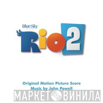 John Powell  - Rio 2 (Original Motion Picture Score)