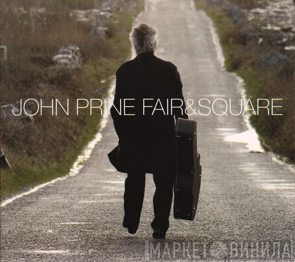 John Prine - Fair & Square