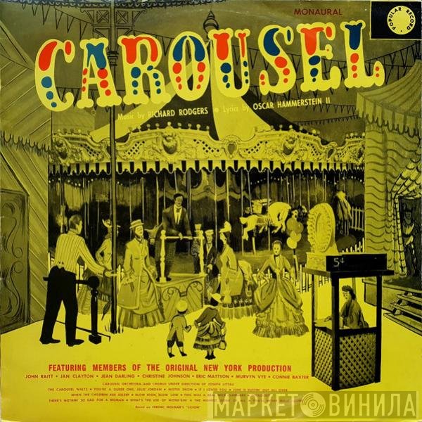 John Raitt • Jan Clayton • Jean Darling • Christine Johnson • Eric Mattson  • Murvyn Vye • Connie Baxter, Carousel Chorus And Orchestra, Joseph Littau  - Carousel