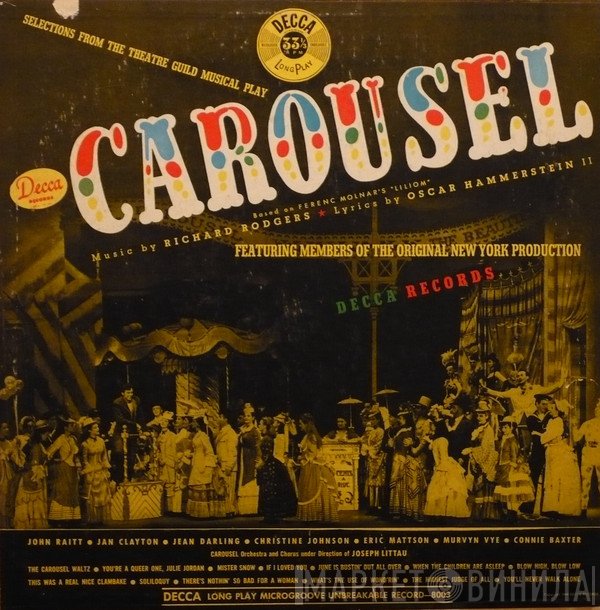 John Raitt - Jan Clayton - Jean Darling - Christine Johnson - Eric Mattson  - Murvyn Vye - Connie Baxter, Carousel Chorus And Orchestra  - Carousel