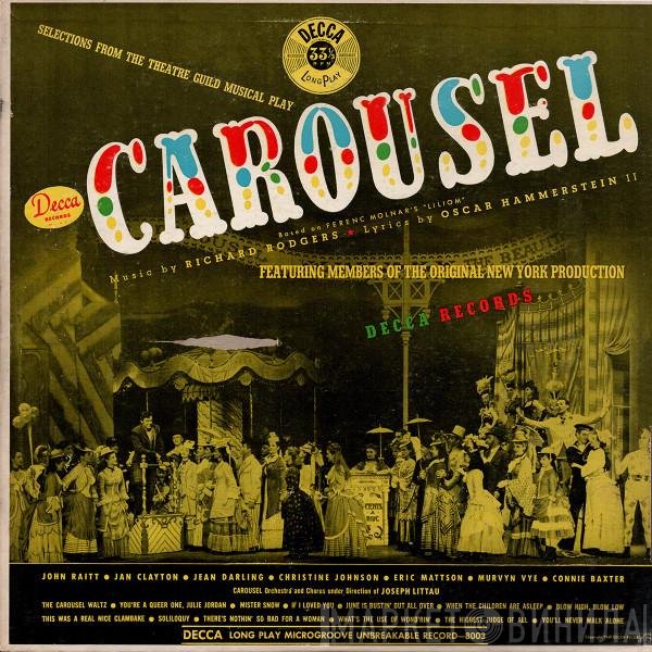 John Raitt - Jan Clayton - Jean Darling - Christine Johnson - Eric Mattson  - Murvyn Vye - Connie Baxter, Carousel Chorus And Orchestra  - Carousel