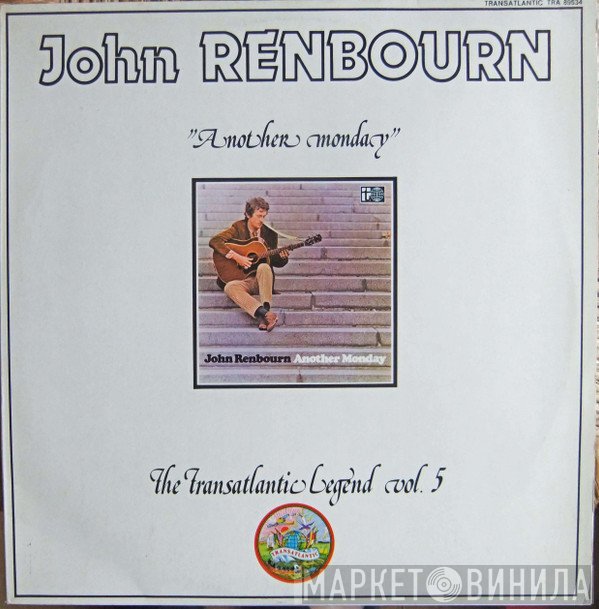John Renbourn - Another Monday - The Transatlantic Legend Vol. 5