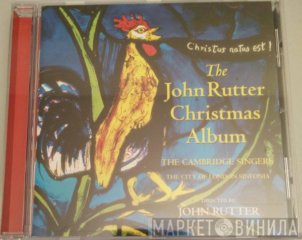 John Rutter, The Cambridge Singers, City Of London Sinfonia  - The John Rutter Christmas Album