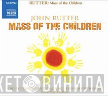 John Rutter, Timothy Brown , Farnham Youth Choir, The Choir Of Clare College - Mass Of The Children