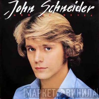 John Schneider - Now Or Never