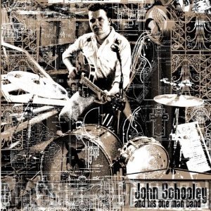 John Schooley And His One Man Band - John Schooley And His One Man Band