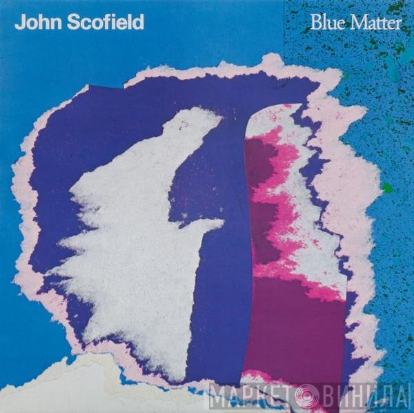 John Scofield  - Blue Matter