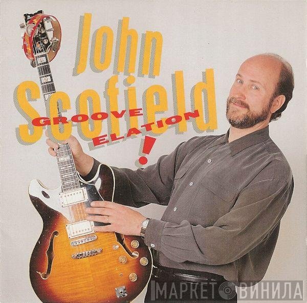 John Scofield  - Groove Elation