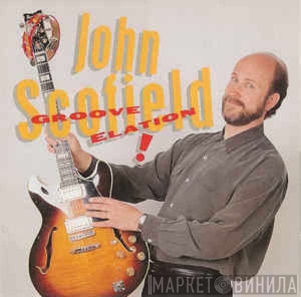 John Scofield  - Groove Elation
