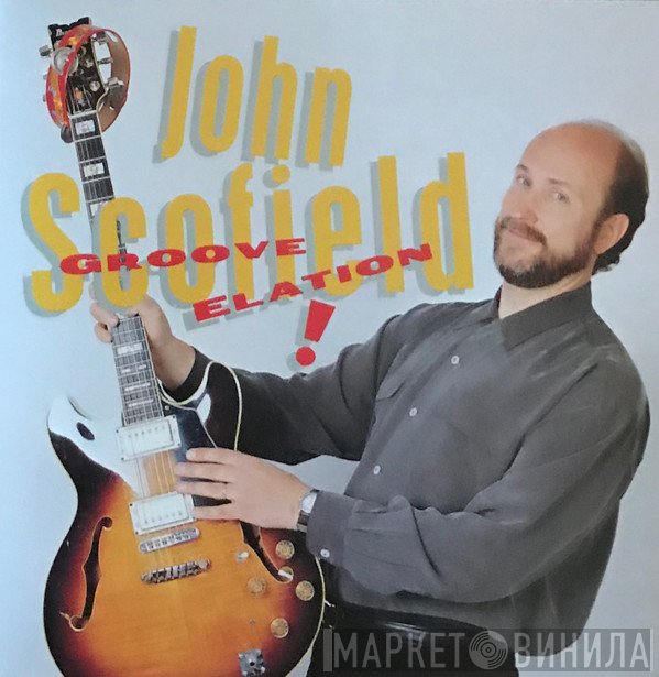 John Scofield  - Groove Elation