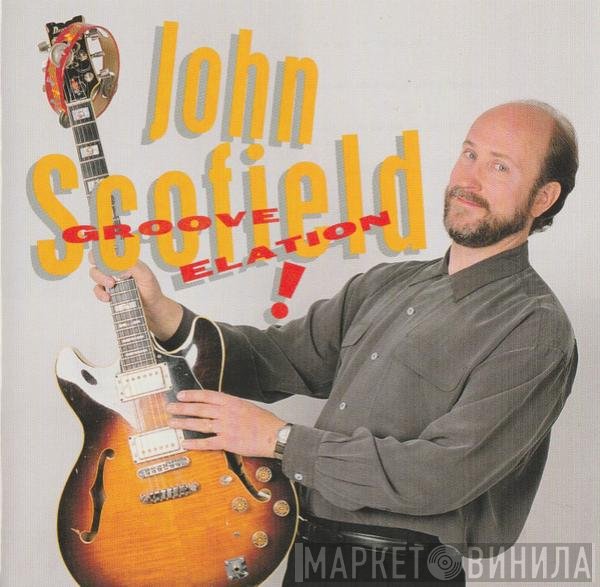 John Scofield  - Groove Elation