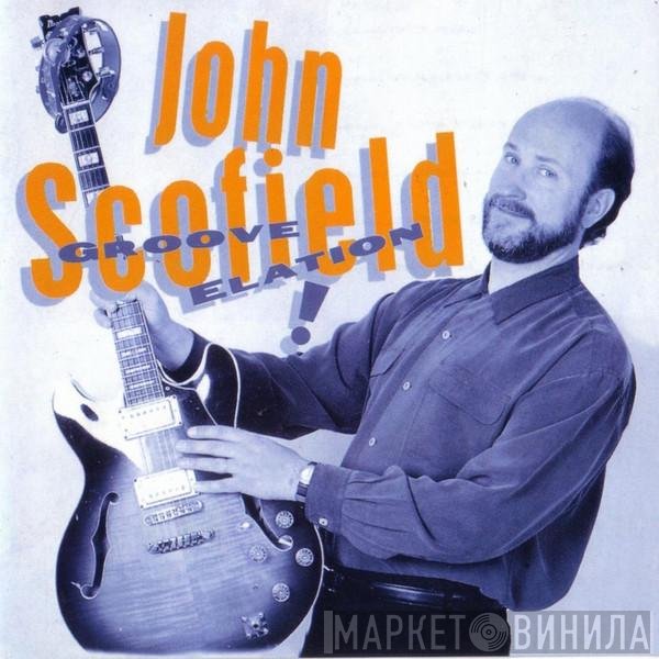 John Scofield  - Groove Elation