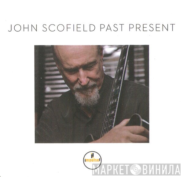 John Scofield  - Past Present
