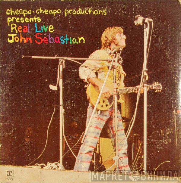 John Sebastian - Cheapo-Cheapo Productions Presents Real Live
