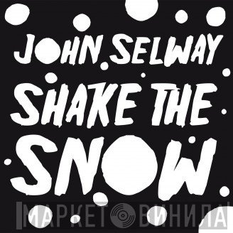 John Selway - Shake The Snow