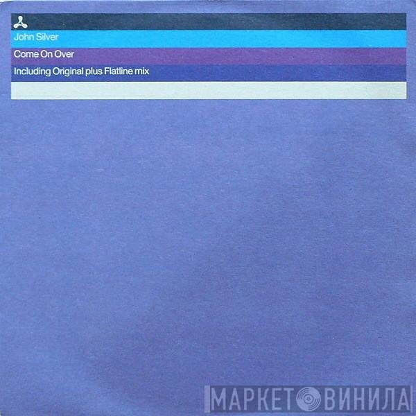 John Silver - Come On Over