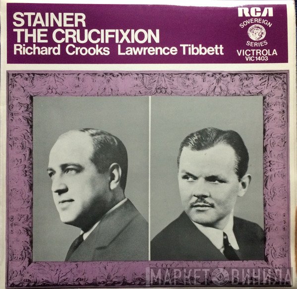 John Stainer, Richard Crooks , Trinity Choir, Lawrence Tibbett, Mark Andrews  - The Crucifixion