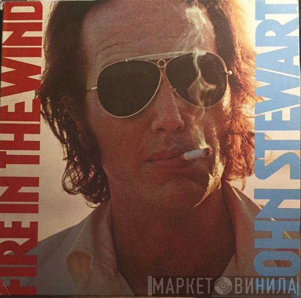 John Stewart   - Fire In The Wind