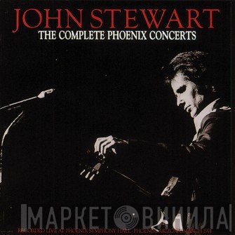 John Stewart  - The Complete Phoenix Concerts