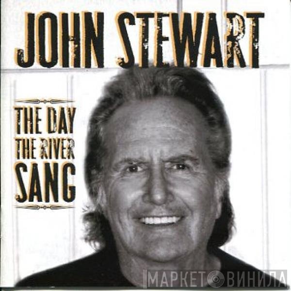 John Stewart  - The Day The River Sang