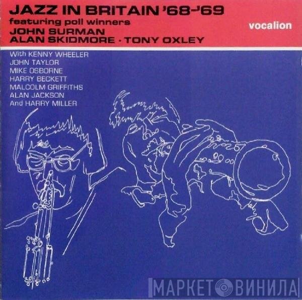 John Surman • Alan Skidmore • Tony Oxley  - Jazz In Britain '68-'69