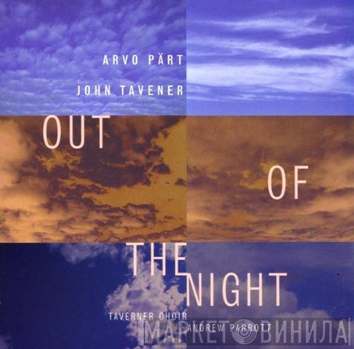 John Tavener, Arvo Pärt, Andrew Parrott, Taverner Choir - Out Of The Night