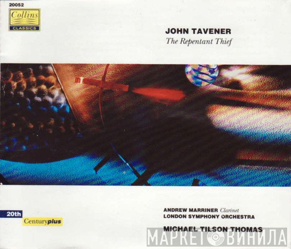 John Tavener, Michael Tilson Thomas, The London Symphony Orchestra, Andrew Marriner - The Repentant Thief