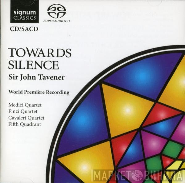 John Tavener, The Medici Quartet, Finzi Quartet, Cavaleri Quartet, Fifth Quadrant - Towards Silence