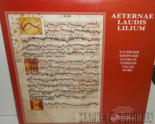 John Taverner, John Sheppard, Robert Fayrfax, Thomas Tomkins, Thomas Tallis, William Byrd, Choir Of Jesus College Cambridge, Geraint Bowen - Aeternae Laudis Lilium