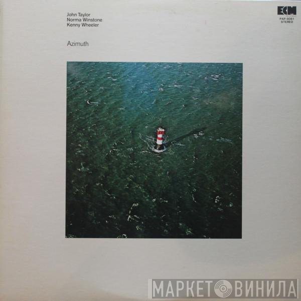 John Taylor , Norma Winstone, Kenny Wheeler : Azimuth   - Azimuth
