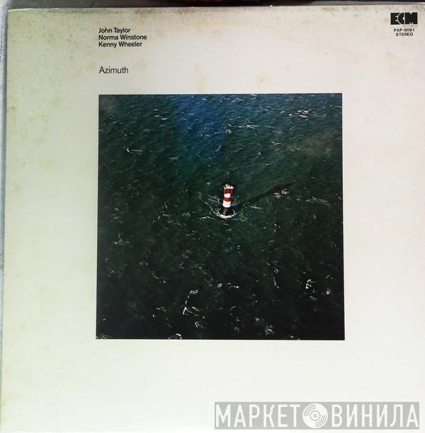 John Taylor , Norma Winstone, Kenny Wheeler : Azimuth   - Azimuth