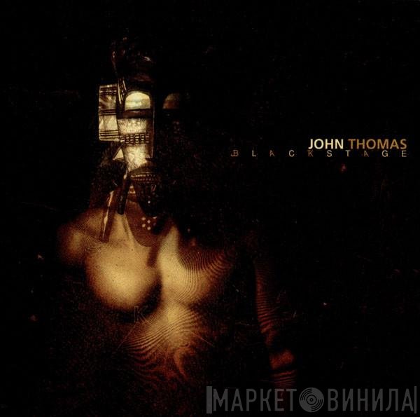John Thomas  - Blackstage