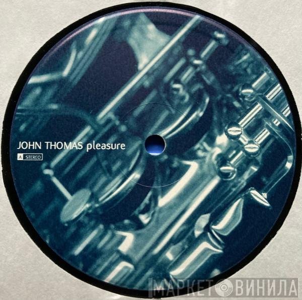 John Thomas  - Pleasure