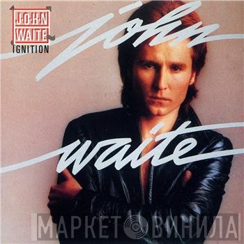 John Waite  - Ignition