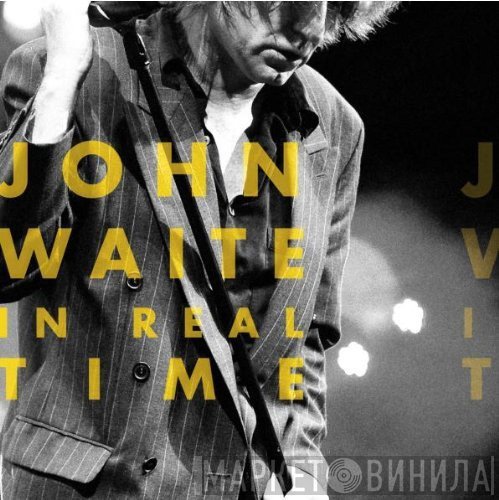 John Waite  - In Real Time