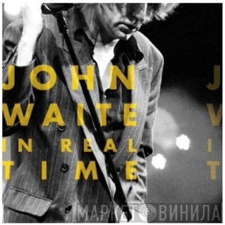 John Waite  - In Real Time