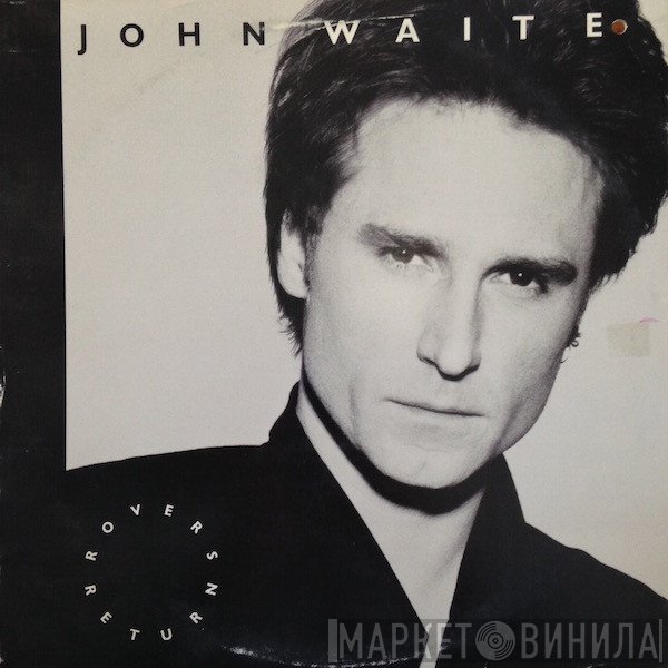 John Waite  - Rover's Return