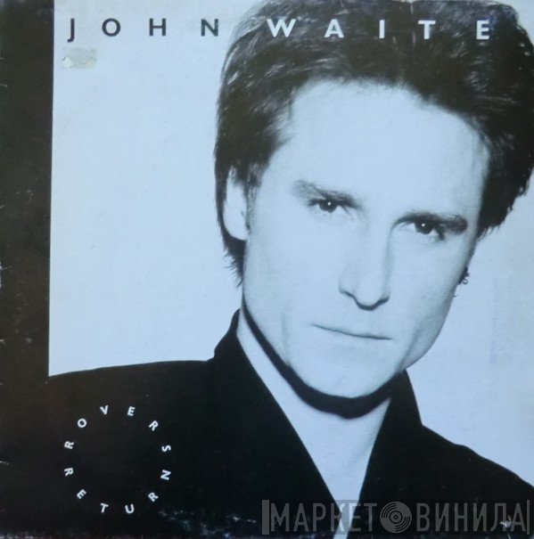 John Waite  - Rover's Return