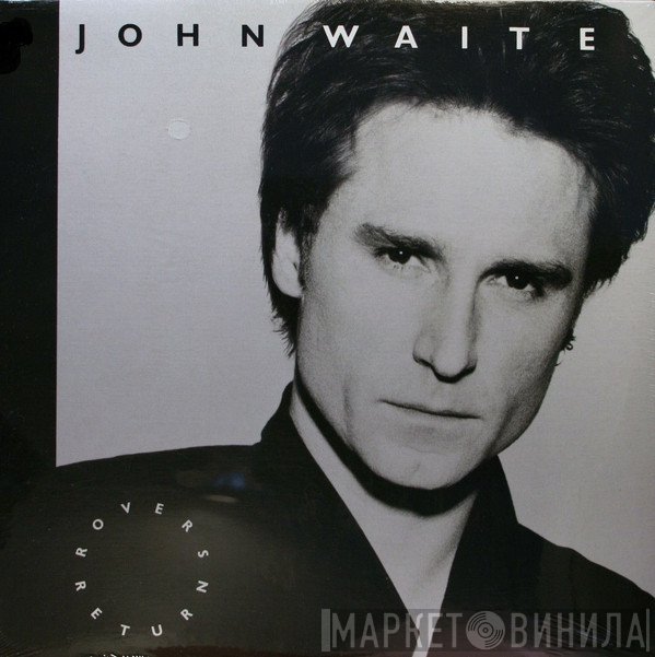 John Waite  - Rover's Return