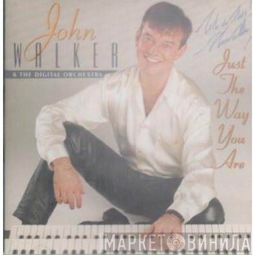 John Walker & The Digital Orchestra - Just The Way You Are