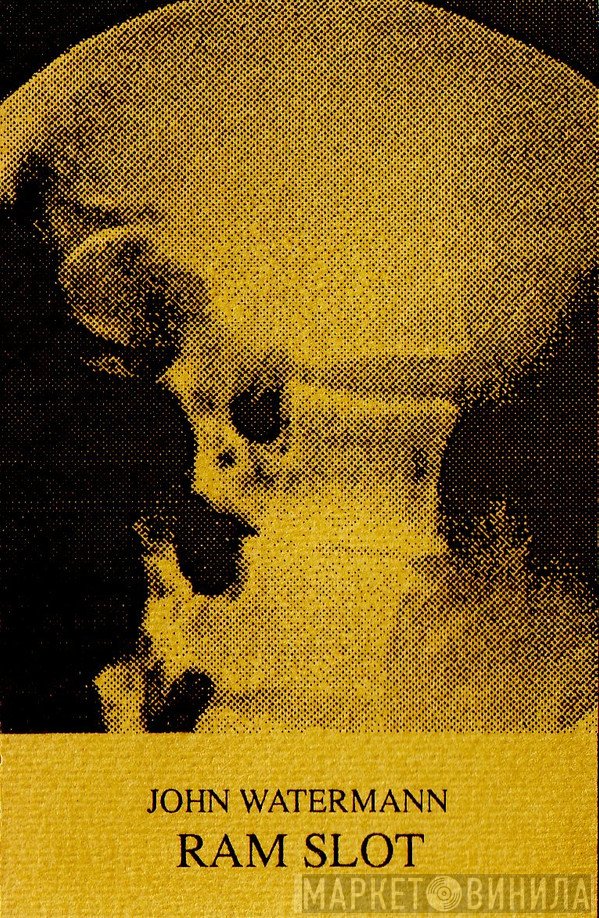 John Watermann  - RAM Slot