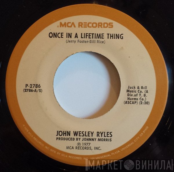 John Wesley Ryles  - Once In A Lifetime Thing