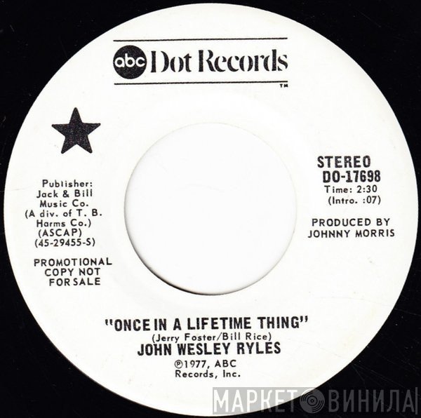John Wesley Ryles  - Once In A Lifetime Thing