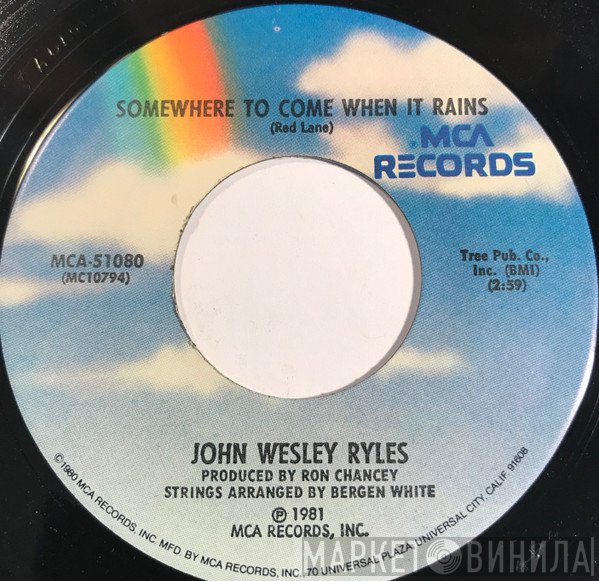 John Wesley Ryles  - Somewhere To Come When It Rains
